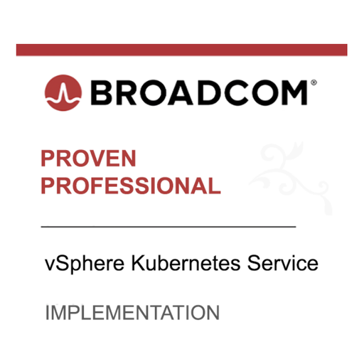 Broadcom Proven Professional · vSphere Kubernetes Service Implementation